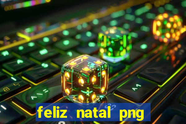 feliz natal png para imprimir